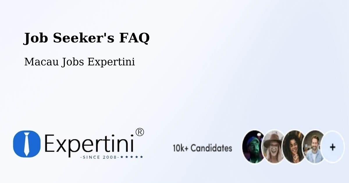 Employer FAQ – Macau - Macau Jobs Expertini