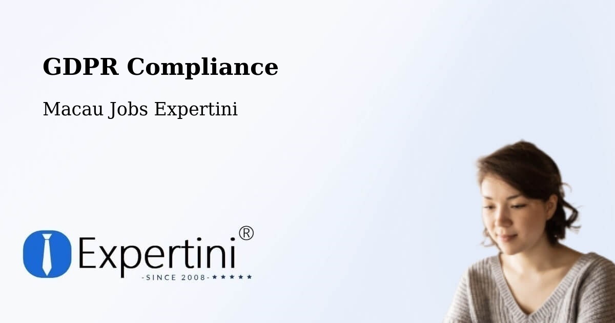 EU GDPR Compliance Statement – Macau - Macau Jobs Expertini