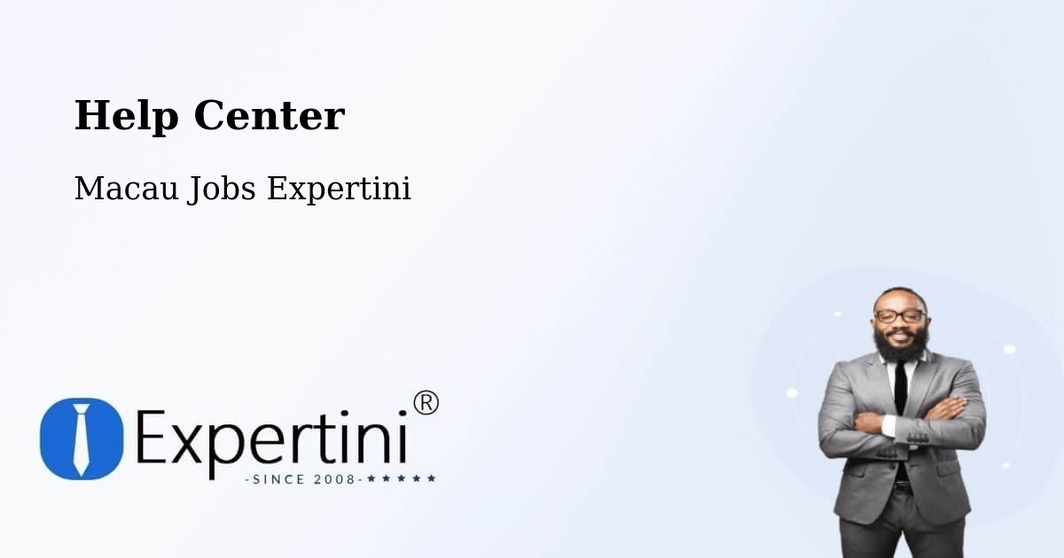 Help Center – Macau - Macau Jobs Expertini