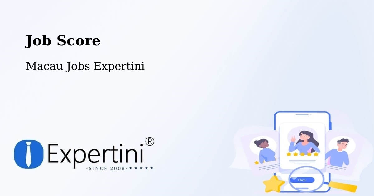 Job Score & Job Description Score Tool – Macau - Macau Jobs Expertini