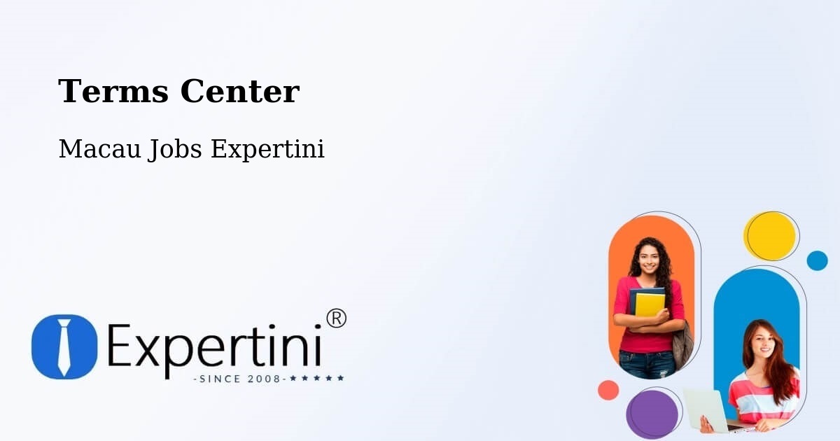 Terms of Service – Macau - Macau Jobs Expertini